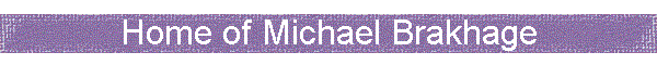 Home of Michael Brakhage