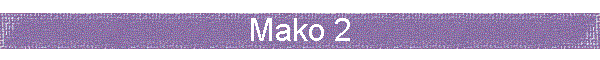 Mako 2