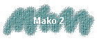 Mako 2