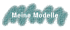 Meine Modelle