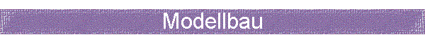 Modellbau