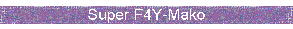 Super F4Y-Mako